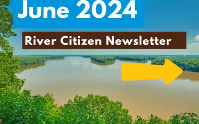 June 2024 River Citizen Newsletter